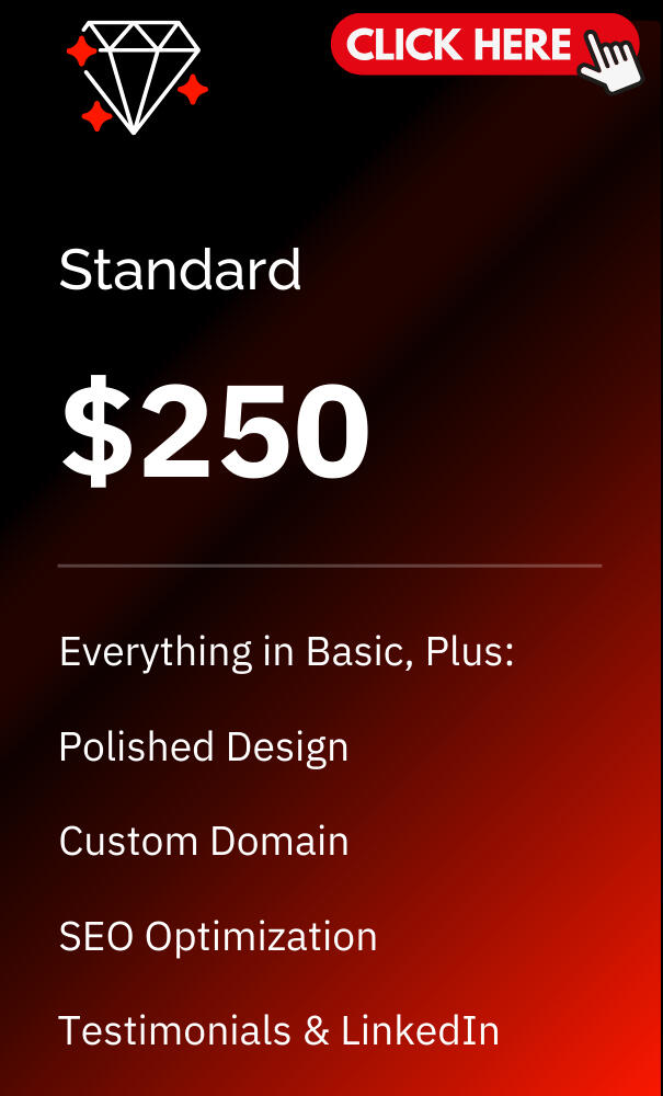 Standard Resume Website A more polished resume website with custom branding, SEO optimization, and additional sections for LinkedIn profiles and testimonials, perfect for professionals seeking a stronger online presence.